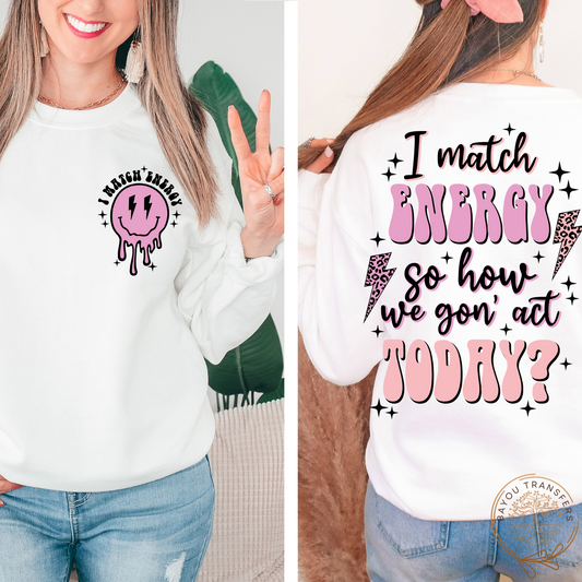 I match Energy - Thin Matte Screen Print Transfer